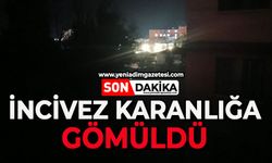 İncivez karanlığa gömüldü