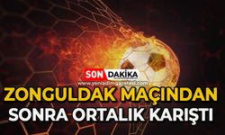 Zonguldak maçından sonra ortalık karıştı!