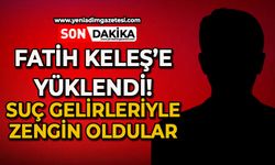 Fatih Keleş'e yüklendi: Suç gelirleri ile zenginleştiler!