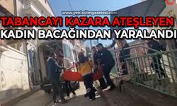 Tabancayı kazara ateşleyen kadın bacağından yaralandı