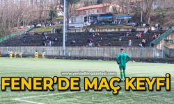 Fener'de maç keyfi