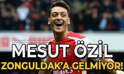 Mesut Özil Zonguldak’a gelmiyor