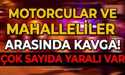 Motorcular ve mahalleliler arasında kavga: Yaralılar var