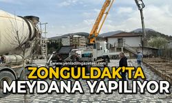 Zonguldak’ta meydana yapılıyor