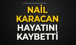 Nail Karacan hayatını kaybetti