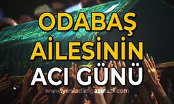 Odabaş ailesinin acı günü