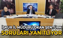 İŞKUR İl Müdürü Okan Şentürk soruları yanıtlıyor