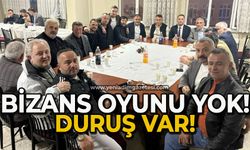 Bizans oyunu yok! Duruş var!