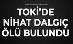 TOKİ'de Nihat Dalgıç ölü bulundu