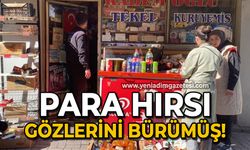 Para hırsı gözlerini bürümüş!