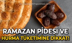 Uzmanı uyardı: Ramazan pidesi ve hurma tüketimine dikkat edilmeli