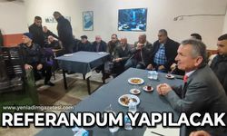 Köyde referandum yapılacak