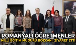 Romanyalı öğretmenler, Millî Eğitim Müdürü Bozkan’ı ziyaret etti