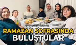 Ramazan sofrasında buluştular