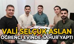 Vali Selçuk Aslan öğrenci evinde sahur yaptı