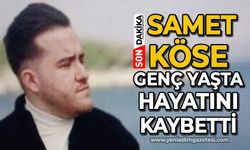 Samet Köse genç yaşta hayatını kaybetti