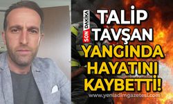 Talip Tavşan evinde çıkan yangın sonucu hayatını kaybetti