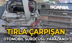 Tırla çarpışan otomobilin sürücüsü yaralandı