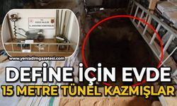 Define için evde 15 metre tünel kazmışlar