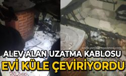 Alev alan uzatma kablosu evi küle çeviriyordu