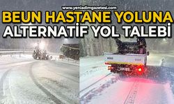 BEUN Hastanesi’ne alternatif yol şart!