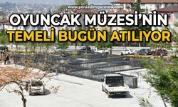 Oyuncak müzesinin temeli bugün atılıyor