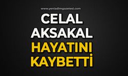 Celal Aksakal hayatın kaybetti