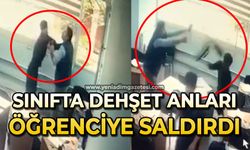Sınıfa girip öğrenciye saldırdı: Dehşet anları kamerada