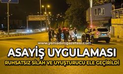Asayiş uygulaması: Ruhsatsız silah ve uyuşturucu ele geçirildi