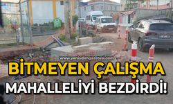 Bitmeyen çalışma mahalleliyi bezdirdi!