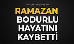 Ramazan Bodurlu hayatını kaybetti