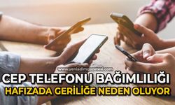 Cep telefonu bağımlılığı hafızada geriliğe neden oluyor