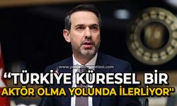 ‘‘Türkiye küresel bir aktör olma yolunda ilerliyor''
