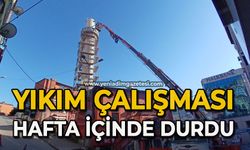 Yıkım çalışması hafta içinde durdu
