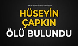 Hüseyin Çapkın ölü bulundu