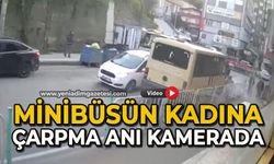 Minibüsün kadına çarpma anı kamerada