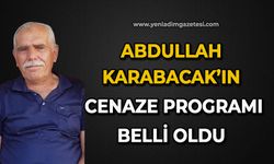 Abdullah Karabacak’ın cenaze programı belli oldu