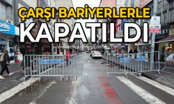 Çarşı bariyerlerle kapatıldı