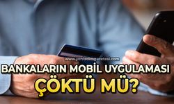 Bankaların mobil uygulaması çöktü mü?