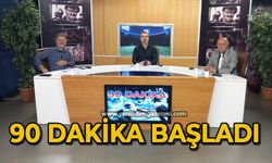 90 Dakika başladı