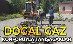 Doğal gaz konforuyla tanışacaklar