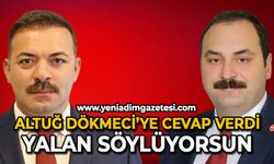 Altuğ Dökmeci’ye böyle cevap verdi: Yalan söylüyorsun!