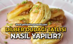 Dilber dudağı tatlısı nasıl yapılır?