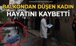 Balkondan düşen kadın hayatını kaybetti