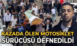 Kazada ölen motosiklet sürücüsü defnedildi
