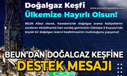 Karadeniz’deki doğalgaz keşfine BEUN’dan destek mesajı