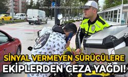 Sinyal vermeyen sürücülere ceza yağdı