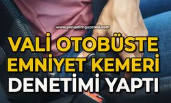 Vali otobüste emniyet kemeri denetimi yaptı
