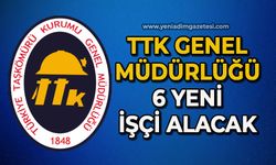 TTK Genel Müdürlüğü 6 yeni işçi alacak