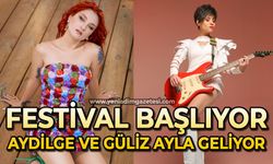 Festival başlıyor: Aydilge ve Güliz Ayla sahne alacak